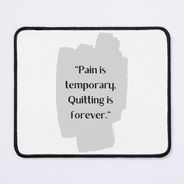 Item preview, Pain Is Temporary Quitting Lasts Forever designed and sold by noha alzohbi.