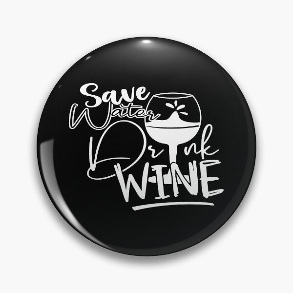 Item preview, Save water drink wine designed and sold by phassystore.