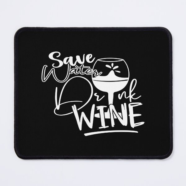 Item preview, Save water drink wine designed and sold by phassystore.