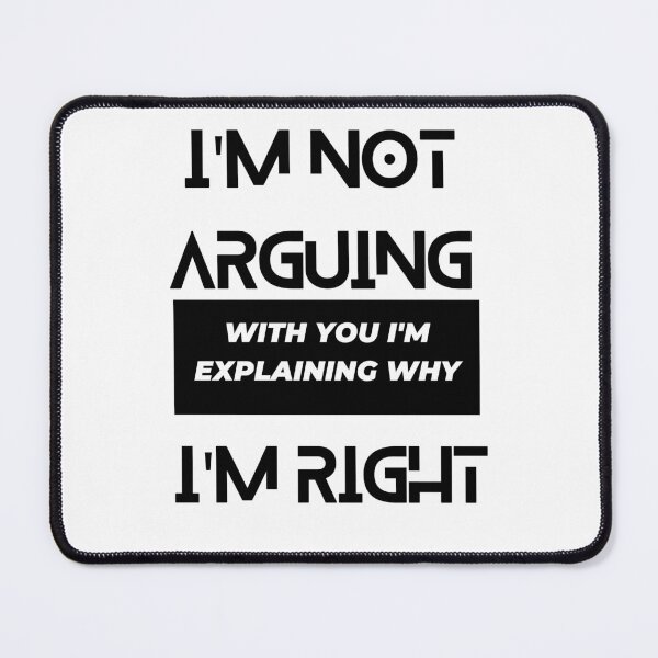 Item preview, Copy of im not arguing with you im explaining why im right designed and sold by Simo0455.