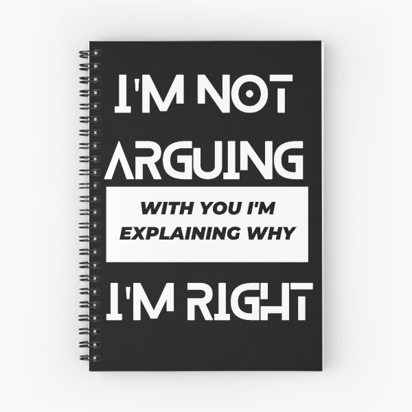 Item preview, i am not arguing with you i am explaining why i am right designed and sold by Simo0455.
