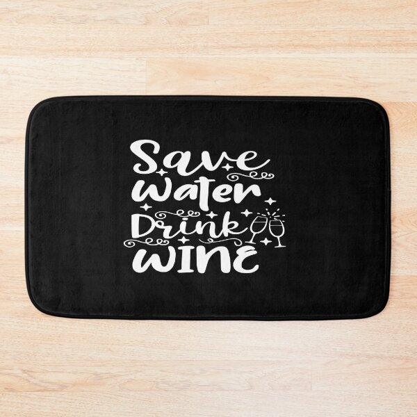 Item preview, Save water drink wine designed and sold by phassystore.