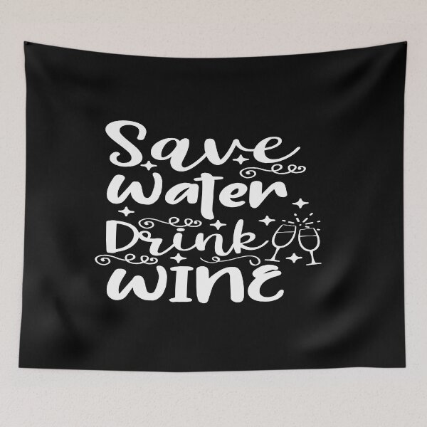 Item preview, Save water drink wine designed and sold by phassystore.