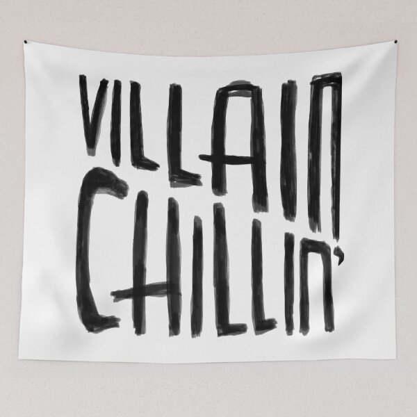 Item preview, Villain Chillin, Funny Villain Quote designed and sold by badlydrawnbabe.