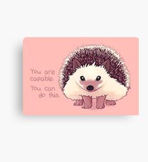 "You Are Capable" Hedgehog Canvas Print
