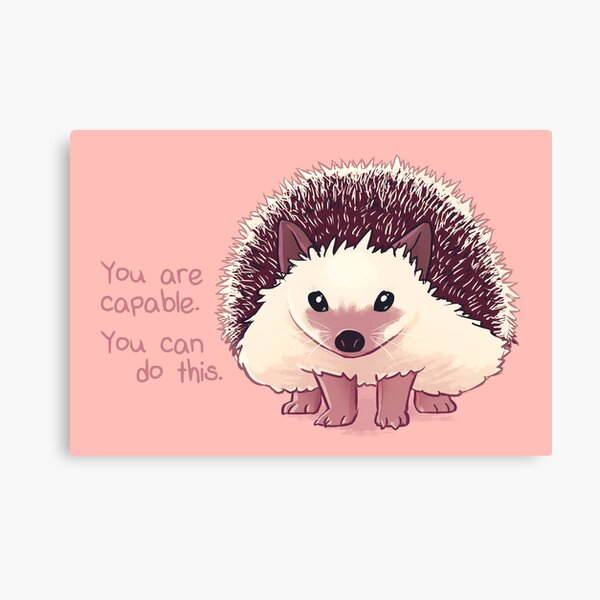 "You Are Capable" Hedgehog Canvas Print