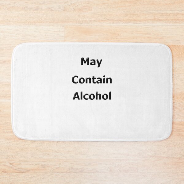 Item preview, May Contain Alcohol designed and sold by OleKurmudgeon.