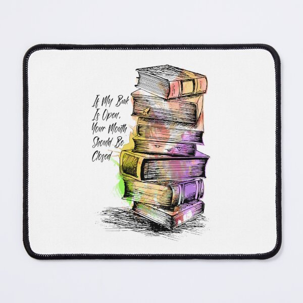Item preview, If My Book Is Open Your Mouth Should Be Close National Library Week Quote designed and sold by SantogadeElenas.