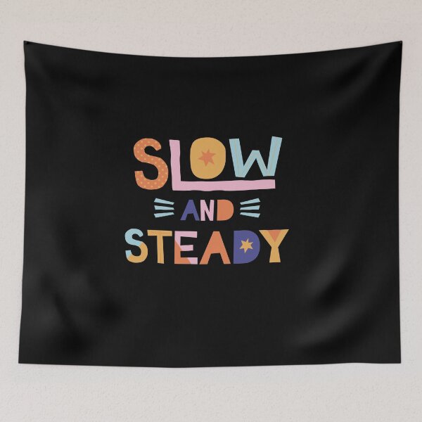 Item preview, SLOW AND STEADY designed and sold by Kaizen-Shop.