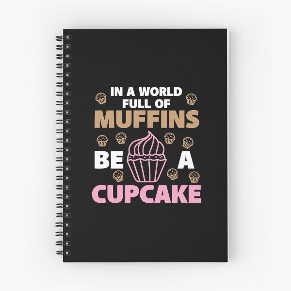 Item preview, In A World Full Of Muffins Be A Cupcake designed and sold by Betsytiptoe.