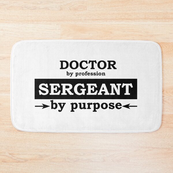 Item preview, Doctor by Profession - Sergeant by Purpose designed and sold by TrulyRested.