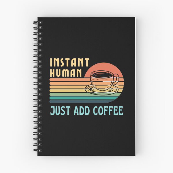 Item preview, Instant Human Just Add Coffee Funny - Coffee Lover designed and sold by shellagrash.