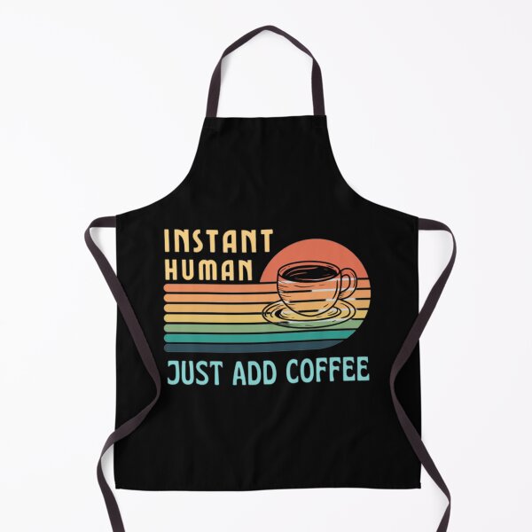 Item preview, Instant Human Just Add Coffee Funny - Coffee Lover designed and sold by shellagrash.