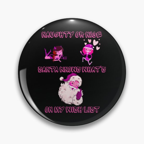 Item preview, Naughty or nice Santa knows what's on my wish list. designed and sold by ConradoBullhead.