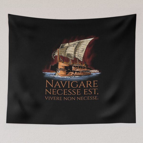 Item preview, Navigare Necesse Est, Vivere Non Necesse - Roman Trireme designed and sold by Styrman.