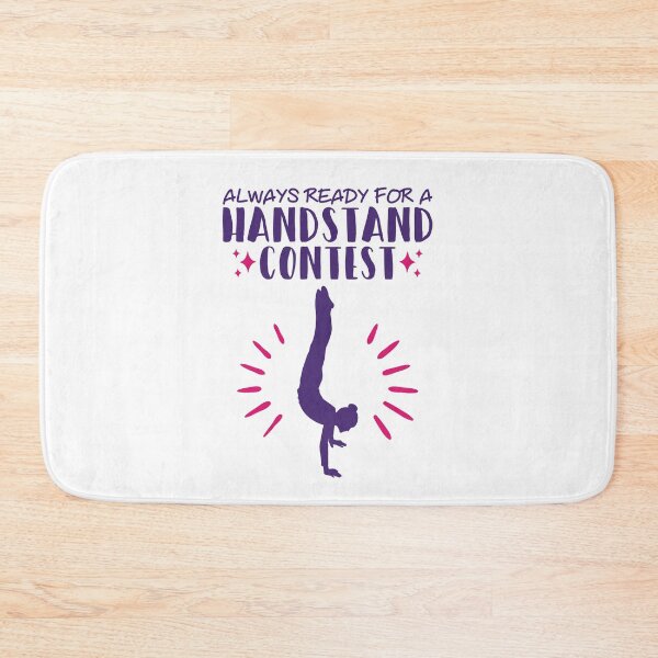 Item preview, Always Ready for a Handstand Contest Gymnastics designed and sold by jaygo.