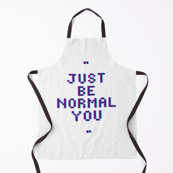 Item preview, Just Be Normal You designed and sold by miaoxiang9.