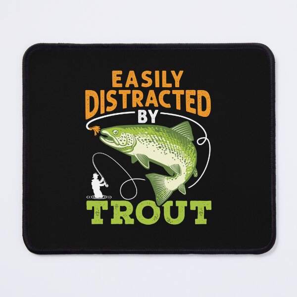 Item preview, Easily Distracted by Trout Fishing Fisherman designed and sold by jaygo.