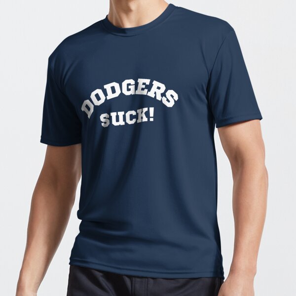 Dodgers Suck! Active T-Shirt for Sale by ColorSpot