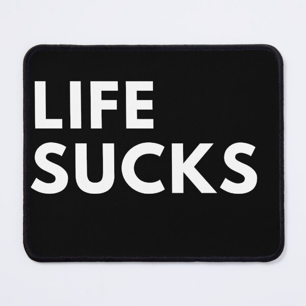 Item preview, Life sucks designed and sold by MYWMC.