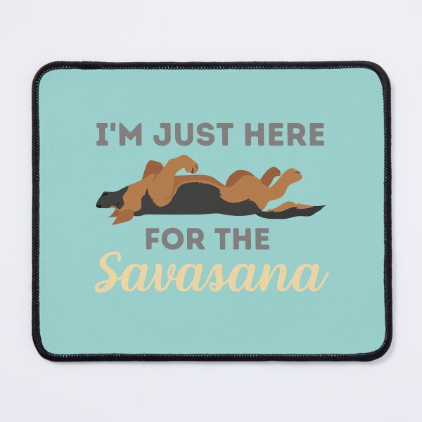 Item preview, Im Just Here for Savasana Dog designed and sold by Pixelish.