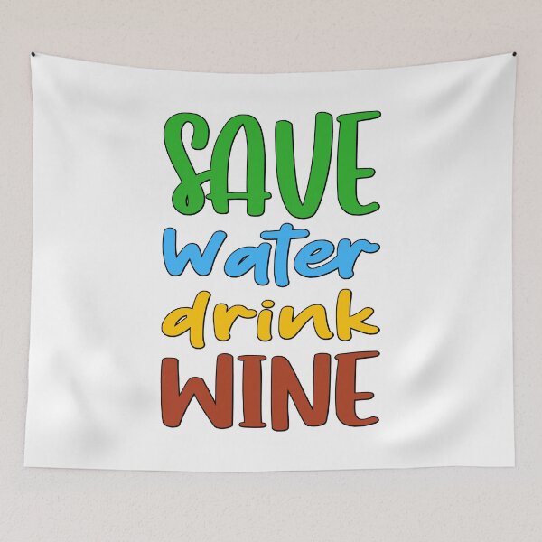 Item preview, Cool Funny save water drink wine quote  designed and sold by AEROSPACE-IND.