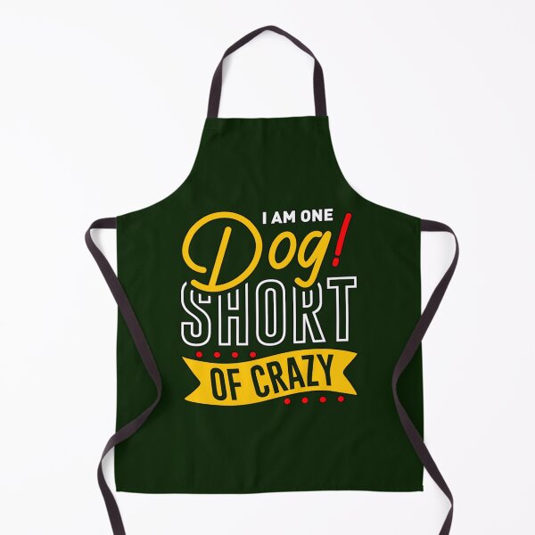 Item preview, Dog Quotes Love And Loyalty   I Am One Dog Short of Crazy   designed and sold by EuniceSigrid.