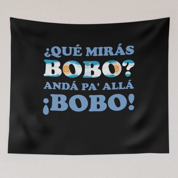 Item preview, qué mirás bobo, andá pa' allá funny speech designed and sold by NeboulaHamra.