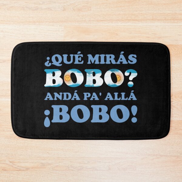 Item preview, qué mirás bobo, andá pa' allá funny speech designed and sold by NeboulaHamra.