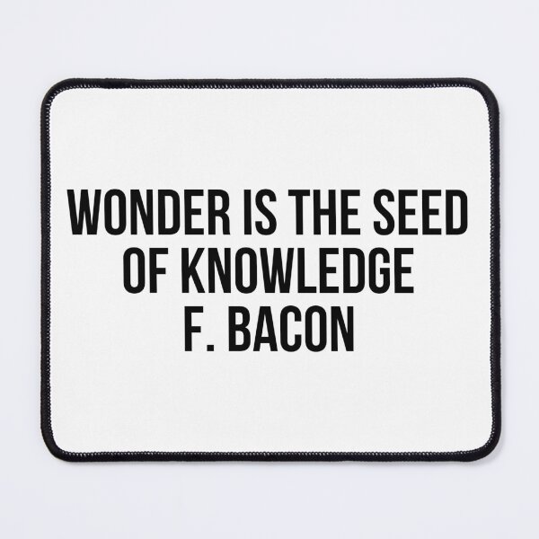 Item preview, Wonder is the seed of knowledge F. Bacon designed and sold by LiteraryQuotes.