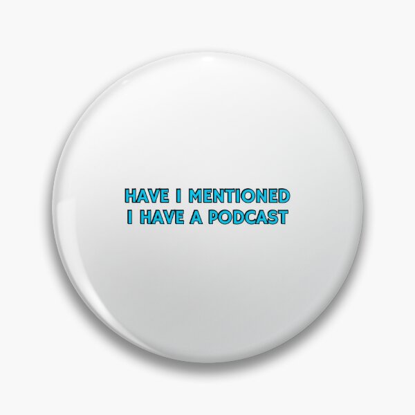 Item preview, Funny podcaster - Have I mentioned I have a podcast  designed and sold by Inspirationmotivation.