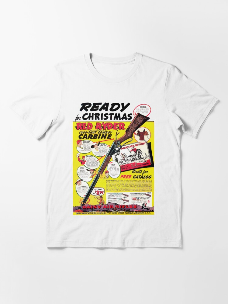 Red Ryder BB Gun - Ready for Christmas! Essential T-Shirt for