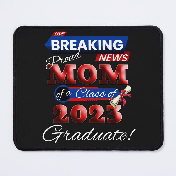 Item preview, GRADUATED 2023, PROUD MOM OF A 2023 GRADUATE, CLASS OF 23 designed and sold by R B Chrystal.