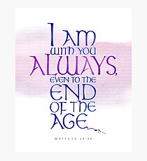 I Am With You Always Photographic Print