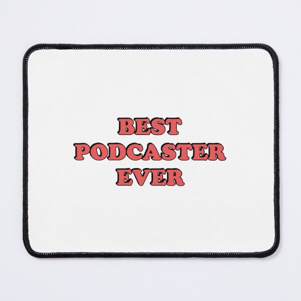 Item preview, Best Podcaster Ever  designed and sold by Inspirationmotivation.