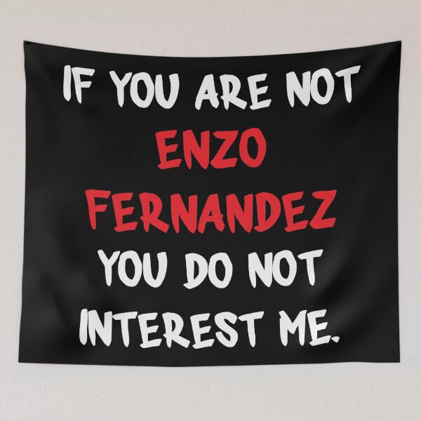Item preview, Enzo Fernandez - If you are not designed and sold by 2Girls1Shirt.