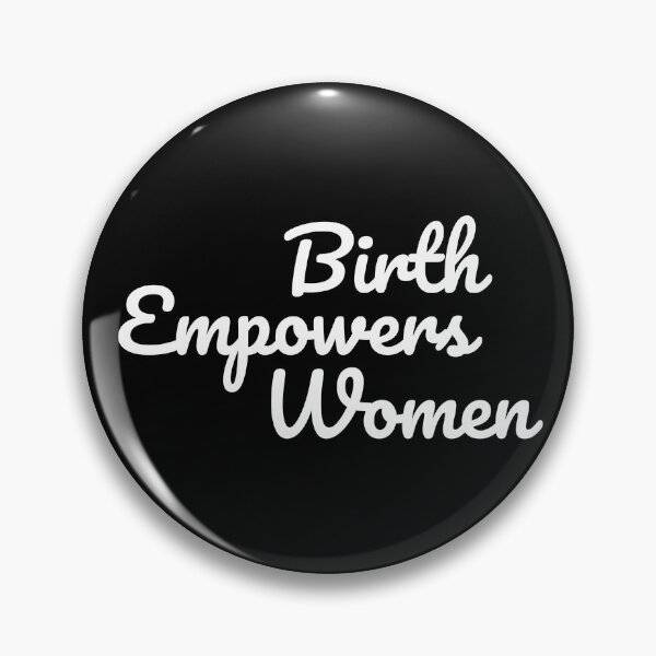 Item preview, Birth Empowers Women Birth Worker designed and sold by diip.