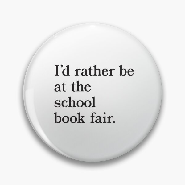 Item preview, I'd rather be at the school book fair designed and sold by field3.