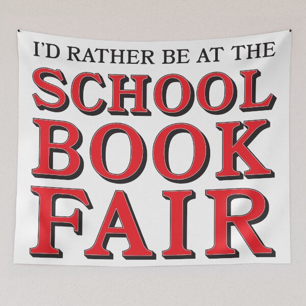 Item preview, I'd rather be at the school book fair designed and sold by field3.