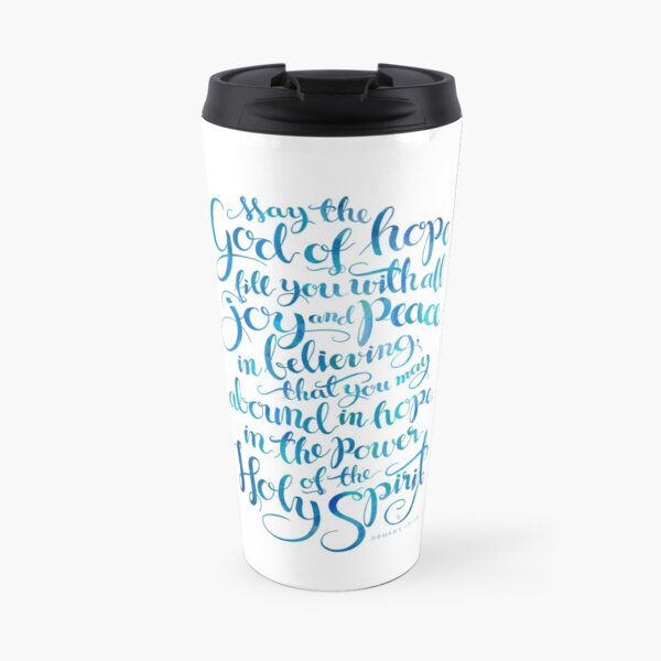 May the God of Hope Fill You With All Joy and Peace Travel Mug