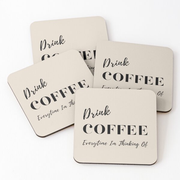 Item preview,  Drink Coffee Everytime Im Thinking Of .. designed and sold by Vimbuy.