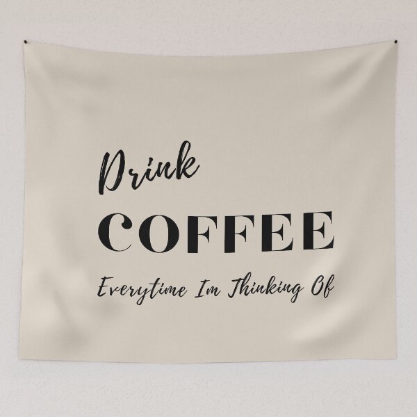 Item preview,  Drink Coffee Everytime Im Thinking Of .. designed and sold by Vimbuy.