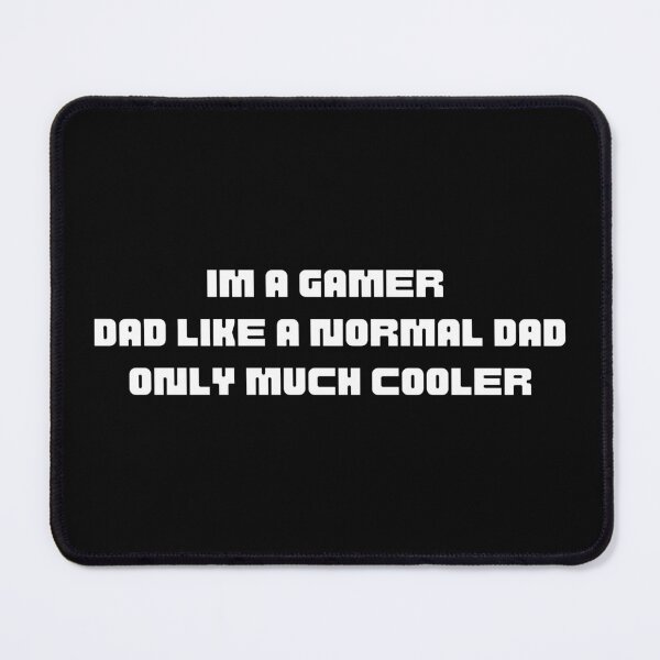 Item preview, Im A Gamer Dad Like A Normal dad  designed and sold by millycute.