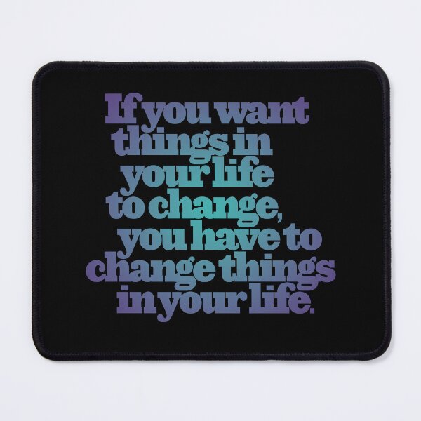 Item preview, If you want things in your life to change... v.1 designed and sold by x1brett.