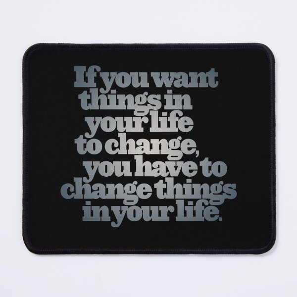 Item preview, If you want things in your life to change... v.6 designed and sold by x1brett.