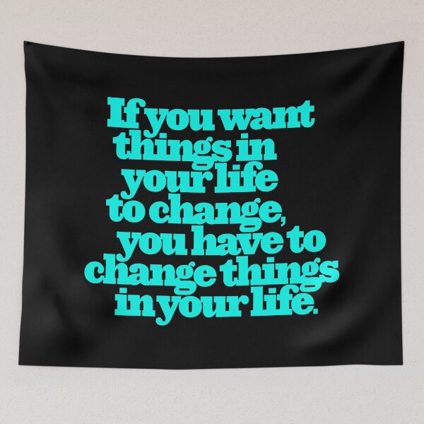 Item preview, If you want things in your life to change... v.8 designed and sold by x1brett.