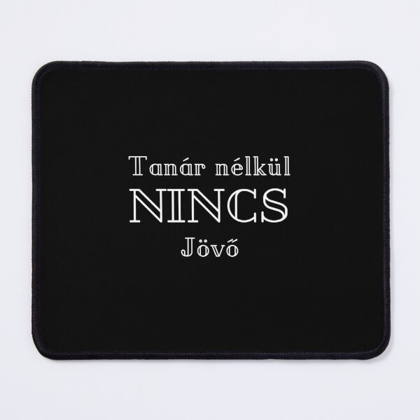 Aperçu de l'œuvre Tanár nélkül nincs jövő créée et vendue par ProudAcademic.