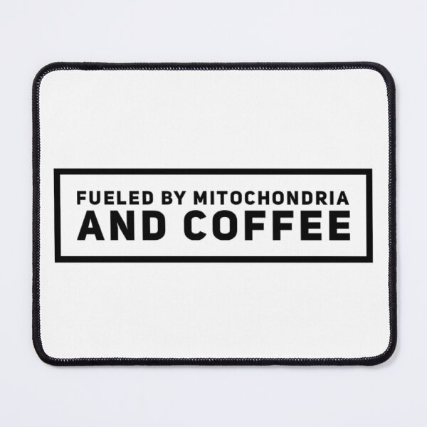 Item preview, Fueled by Mitochondria and Coffee designed and sold by Katherine Winner.