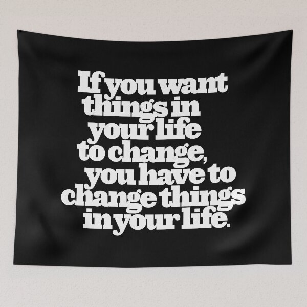 Item preview, If you want things in your life to change... v.9 designed and sold by x1brett.