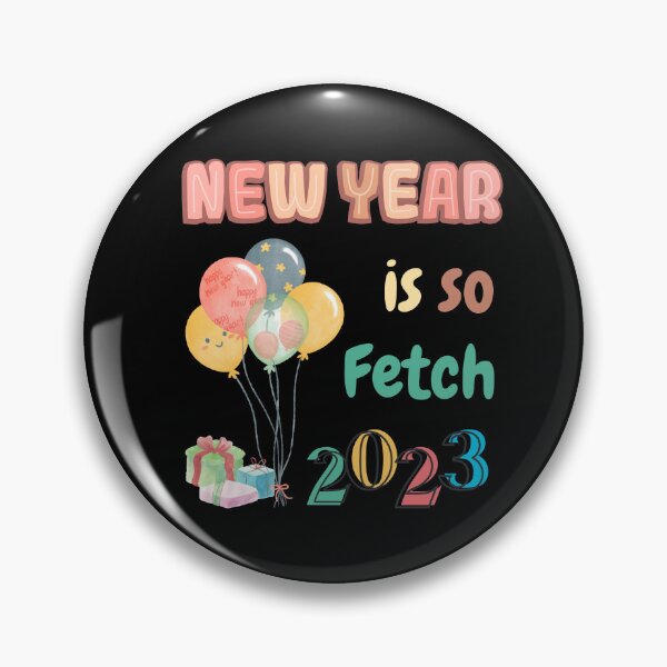 Item preview, New year is so fetch 2023 designed and sold by NaNapolitano.